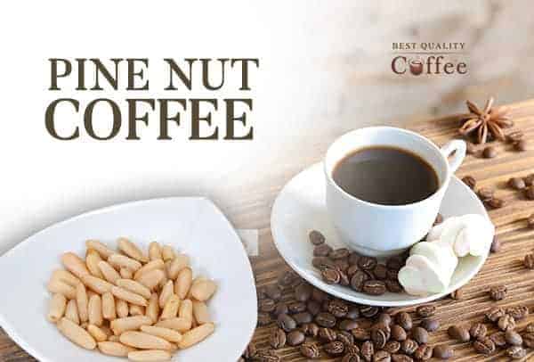 Pine Nut Coffee - Pinon Coffee
