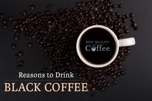 Reasons to Drink Black Coffee