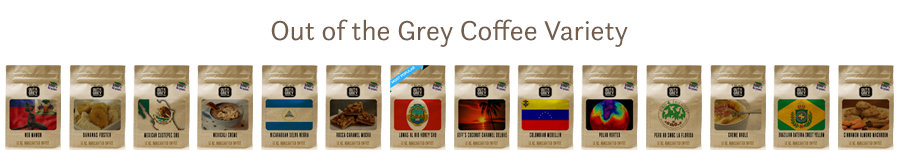 Out of the Grey Coffee Variety