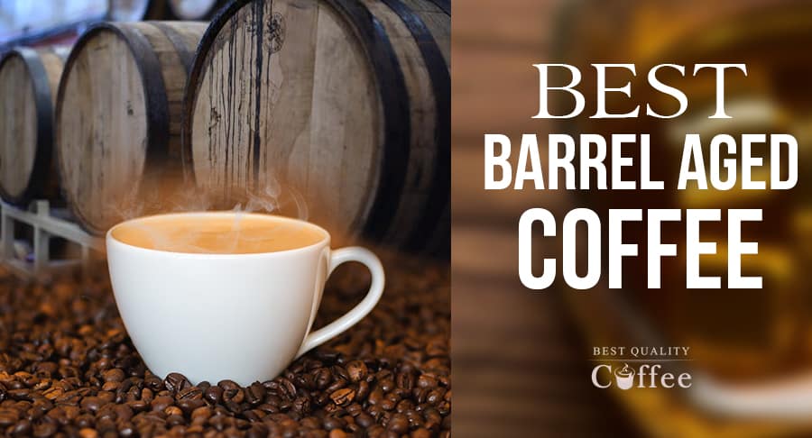 Best Barrel Aged Coffees