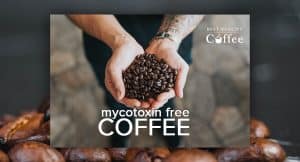 Mycotoxin Free Coffee