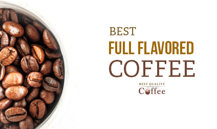 Best Full Flavored Coffee