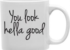 CMG11-IGC-HELLA You Look Hella Good 11 oz Ceramic Coffee Mug