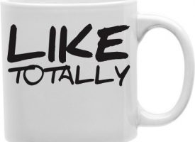 CMG11-IGC-TOTALLY Like Totally 11 oz Ceramic Coffee Mug