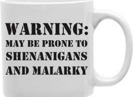 CMG11-IGC-WARNING Warning - May Be Prone To Shenanigans and Malarkey 11 oz Ceramic Coffee Mug