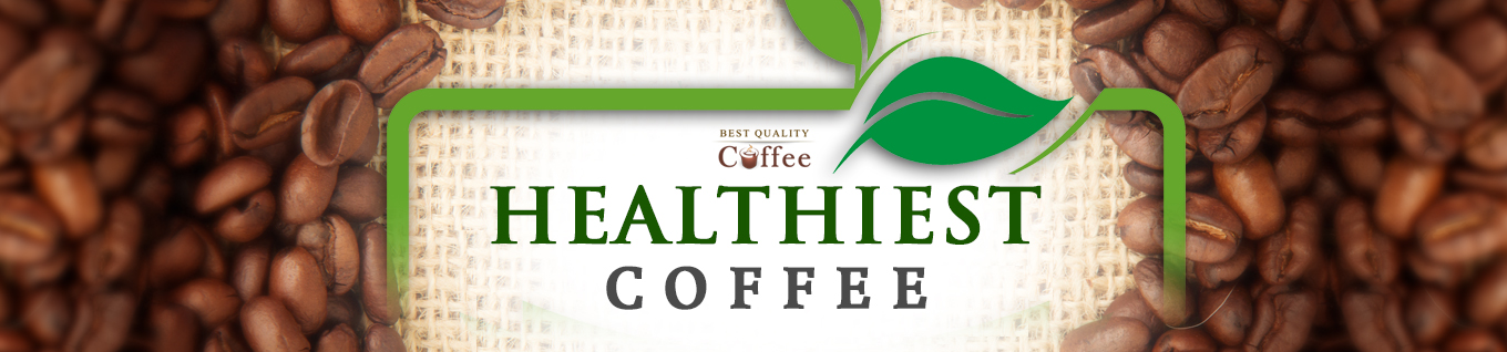 Best Healthiest Coffee - Best Quality Coffee Best Healthy Coffee: Healthiest Coffee of 2024