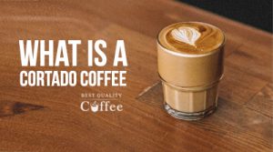What is a Cortado Coffee
