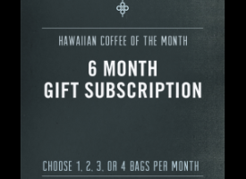 6 Month Hawaiian Coffee Gift Subscription