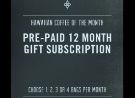 Pre-paid 12 Month Hawaiian Coffee Gift Subscription