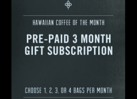 Pre-paid 3 Month Hawaiian Coffee Gift Subscription