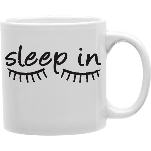 CMG11-IGC-SLEEPIN Sleep In Eyelashes 11 oz Ceramic Coffee Mug - Best ...