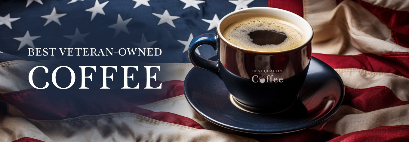 Best Veteran Coffee - Best Quality Coffee Best Veteran Owned Coffee Companies & Veteran Supporting Coffee Brands