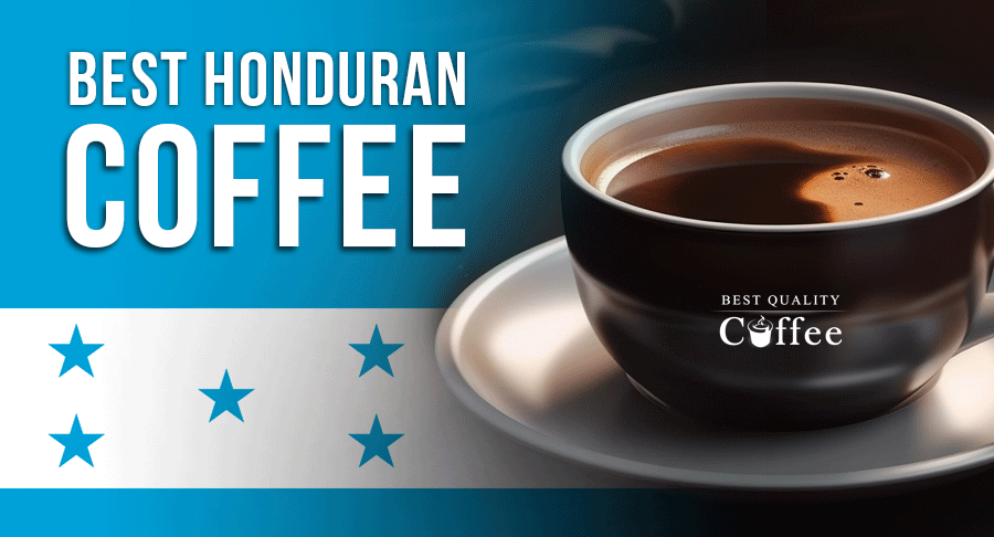 Best Honduran Coffee Beans of the Year - Best Quality Coffee