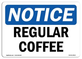 OS-NS-D-1014-L-18019 OSHA Notice Sign - Regular Coffee