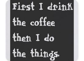 CafePress - FIRST I DRINK THE COFFEE THEN I DO THE THINGS Mous - Non-slip Rubber Mousepad Gaming Mouse Pad