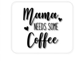 DistinctInk Mouse Pad - 1/4 Foam Rubber - Mama Needs Some Coffee