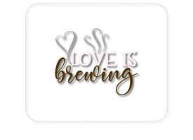 DistinctInk Mouse Pad - 1/4 Foam Rubber - Love is Brewing - Coffee