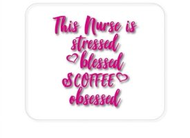 DistinctInk Mouse Pad - 1/4 Foam Rubber - Nurse Is Stressed Blessed & Coffee Obsessed - Pink