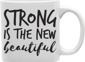 Strong Is The New Beautiful 11 oz Ceramic Coffee Mug