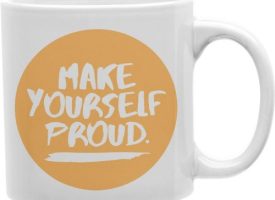 Make Yourself Proud 11 oz Ceramic Coffee Mug