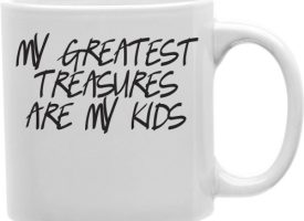 My Greatest Treasures Are My Kids 11 oz Ceramic Coffee Mug